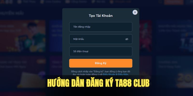 Hướng dẫn cách đăng ký nick mới tại TA88 Club